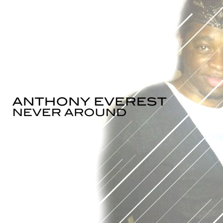 Anthony Everest - 'Never Around' - MercyfulGrace